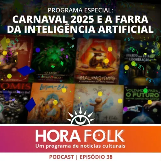 Os enredos do CARNAVAL 2025 e a farra da I.A. | #HoraFOLK 38