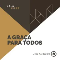 A Graça Para Todos - José Predebom