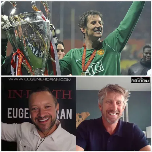 Ep.11. EDWIN VAN DER SAR . Holland, Ajax & Manchester United legend speaks 'IN-DEPTH' with Eugene Horan