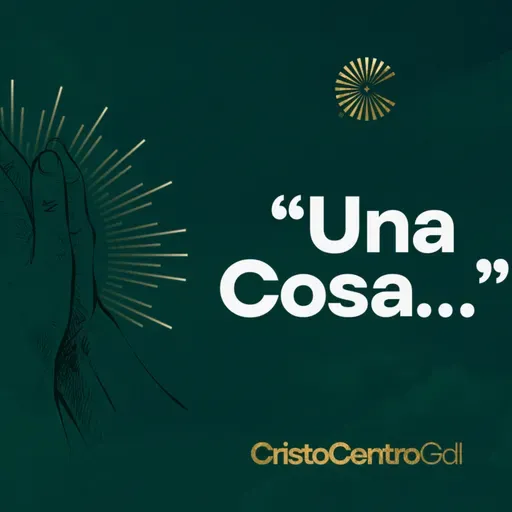 Una Sola Cosa es Necesaria