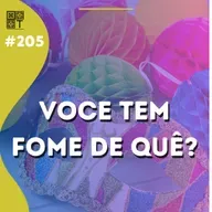 Tricotando#205 – Você tem fome de quê?
