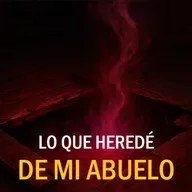 Lo Que Herede De Mi Abuelo (Historias De Terror)