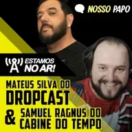 Universos colidem: Dropcastt e Cabine do Tempo no Nosso Papo #63