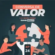 Conversa de Valor #24 - O papel dos pais na escolha da carreira dos filhos