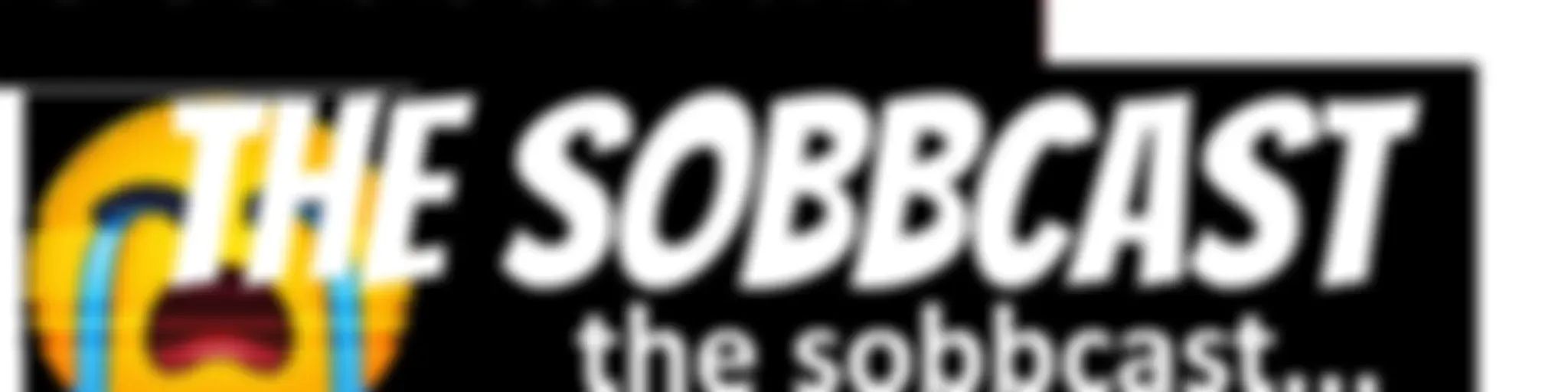 The Sobbcast