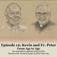 Ep.12 - Kevin and Fr. Peter | From Age to Age - Oral History - Series 2