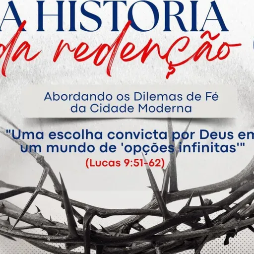 Uma escolha convicta por Deus em um mundo de "opções infinitas" | Lucas 9.51-62