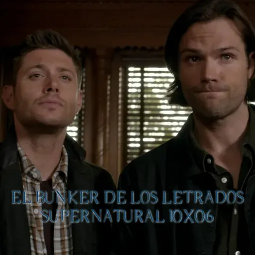 "Ask Jeeves" Supernatural 10x06/ El Búnker De Los Letrados #210