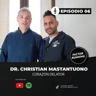 Episodio 6: Dr. Christian Mastantuono 'Corazón Delator'
