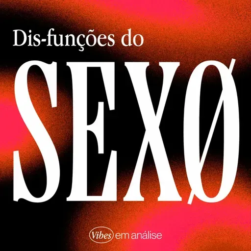 DIS-FUNÇÕES DO SEXO 