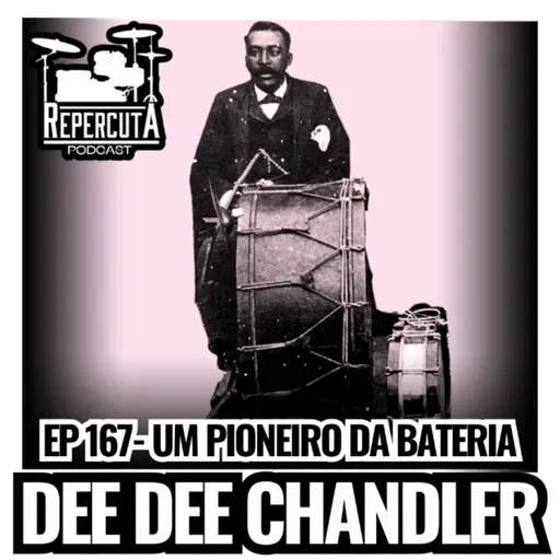 RepercutA EP 167- Dee Dee Chandler "Um pioneiro da bateria"