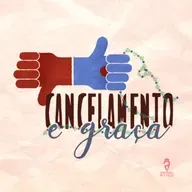 Cancelamento e graça - Ep. 2: Quando a graça transforma nosso enredo