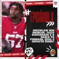 🎙️ EXTRA! - GREENLAW nos Broncos, JUICE DISPENSADO e A BARCA TÁ FORMADA, qual o impacto disso?