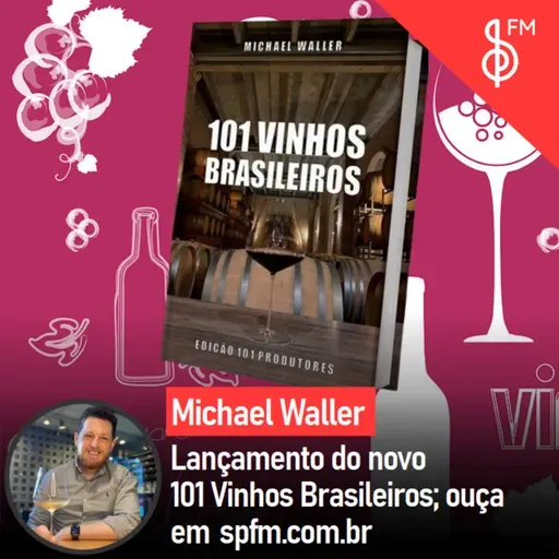Michael Waller | Lançamento do novo 101 Vinhos Brasileiros