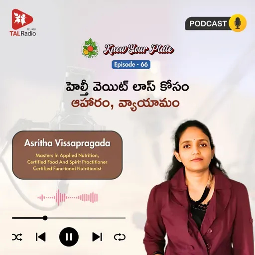 హెల్తీ వెయిట్ లాస్ కోసం ఆహారం, వ్యాయామం | Know Your Plate - 66