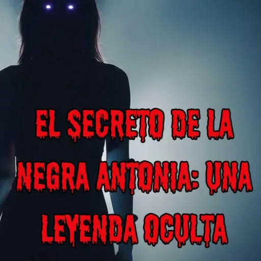 El Secreto de la Negra Antonia: Una Leyenda Oculta (relatos de la inquisición)