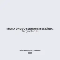 Maria unge o Senhor em Betânia - Sérgio Suzuki