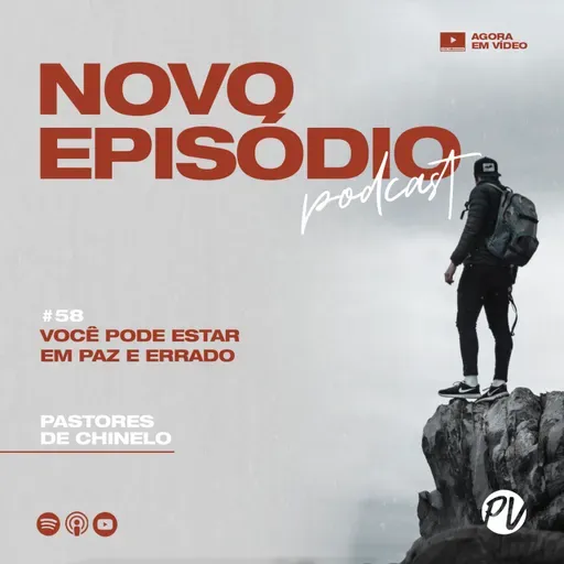 Pastores de Chinelo | Você pode estar em paz e errado | #58