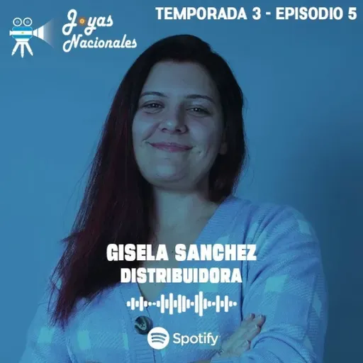 T3 EP 7. Gisela Sanchez, Distribuidora Cinematografica