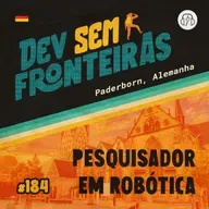 Pesquisador em Robótica em Paderborn, Alemanha - Dev Sem Fronteiras #184