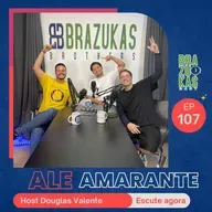 Ale Amarante | Brasileiro na Irlanda - Brazukas Cast #ep107