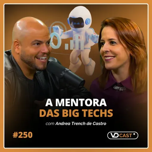 #EP250 - De professora de idiomas a referência em mentoria para líderes de Big Techs, Conversa com Andrea Trench