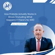 How Probate Actually Works in Illinois (Including What Happens If There’s No Will)