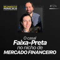 O CASAL FAIXA-PRETA NO NICHO DE MERCADO FINANCEIRO | PODCAST FAIXA-PRETA C/ FERNÃO E FABIANA