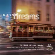 The Reid Hoyson Project • In Your Dreams • 2025 #jazz