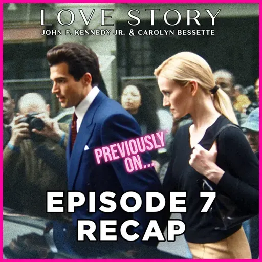 Love Story: JFK Jr and Carolyn Bessette Ep 7 "Obsession" Recap + Reaction