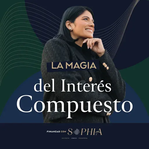 201: Interés Compuesto: Qué es y Cómo Usarlo para Hacer Crecer tu Dinero
