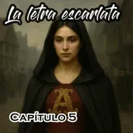 "La Letra Escarlata" - Capítulo 5