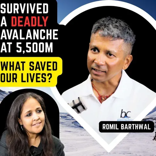 Survived a Deadly Avalanche at 5,500m | Mt Everest Climber | Adventure |Romil Barthwal| Sonia Choksi