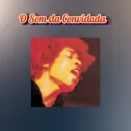 Episódio 276 - O Som da Convidada: Electric Ladyland, The Jimi Hendrix Experience