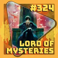 #324 Lord of Mysteries