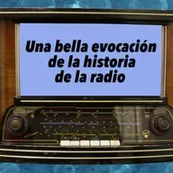 86. Una bella evocación de la historia de la radio