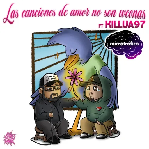 Las canciones de amor no son weonas (ft Killua97)