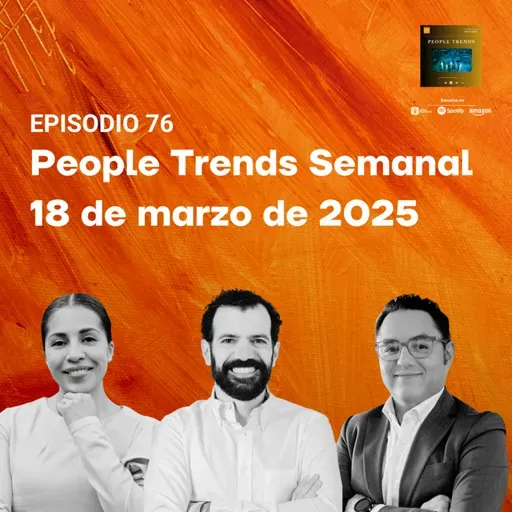 People Trends Semanal 18 de marzo de 2025 E.76