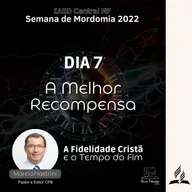 SEMANA DE MORDOMIA CRISTÃ 2022 - Pr. Márcio Nastrini | Dia 7 - 19/08/2022