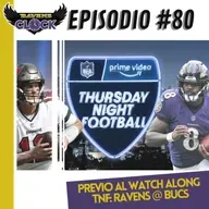 Ravens Clock #80 Previo al Watch Along TNF: Ravens @ Buccaneers