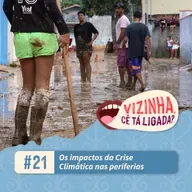 EP21: Os impactos da Crise Climática nas periferias