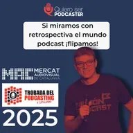 Si miramos con retrospectiva el mundo podcast está increíble