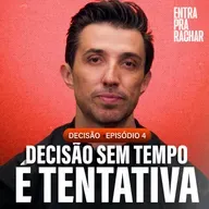 DECISÃO SEM TEMPO É SÓ TENTATIVA | DECISÃO #4 - ENTRA PRA RACHAR
