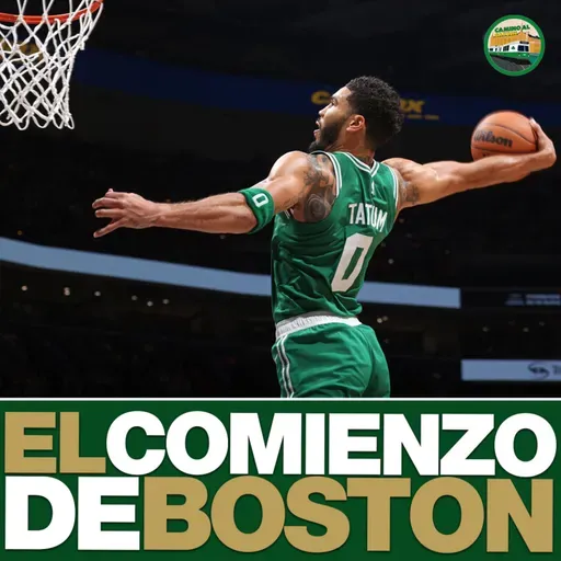 Los CELTICS y su comienzo 3-0 ☘️🔥 El análisis de CAMINO AL GARDEN 