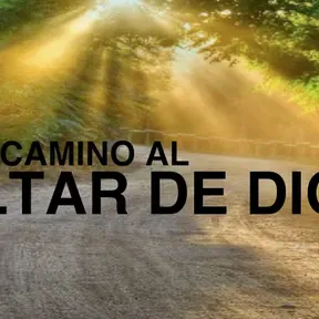 Camino hacia el altar de Dios