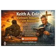 Keith A. Cole: Vietnam Trauma to Faith Resilience