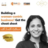 Building a woman-centric business? Get the cheat sheet from Swathi Kulkarni, Co-Founder Elda Health