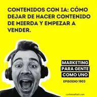 1903 Contenidos con IA: Cómo dejar de hacer contenido de mierda y empezar a vender.