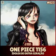A Bordo do Sunny #23 - One Piece 1156 (Ídolos de outra geração)