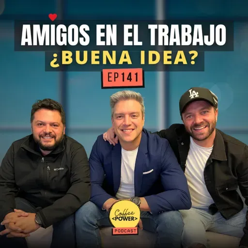 #141 - ¿Es Bueno Hacer Amigos en el Trabajo?